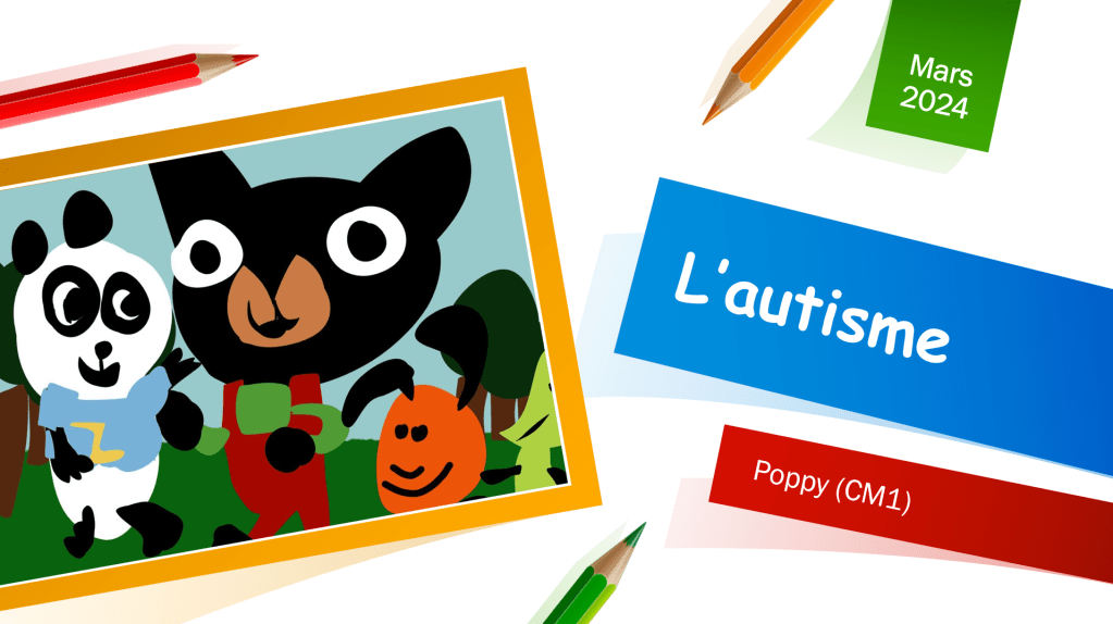 L&rsquo;AUTISME par POPPY –&nbsp;EXPOSÉ